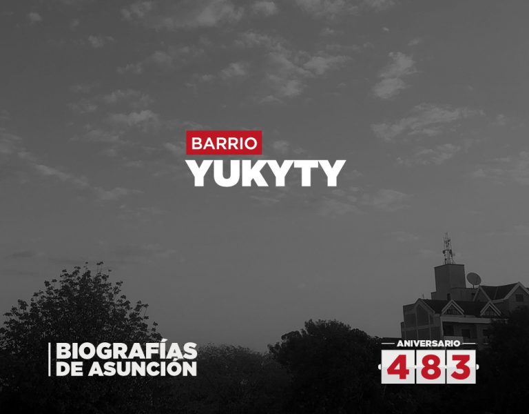 Biografías de Asunción – Barrio Yukytky