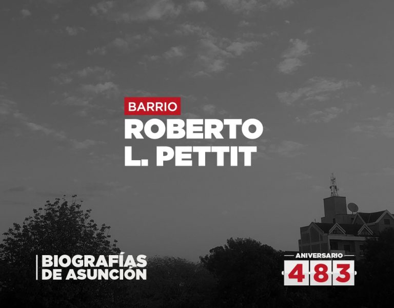 Biografías de Asunción – Roberto L. Pettit