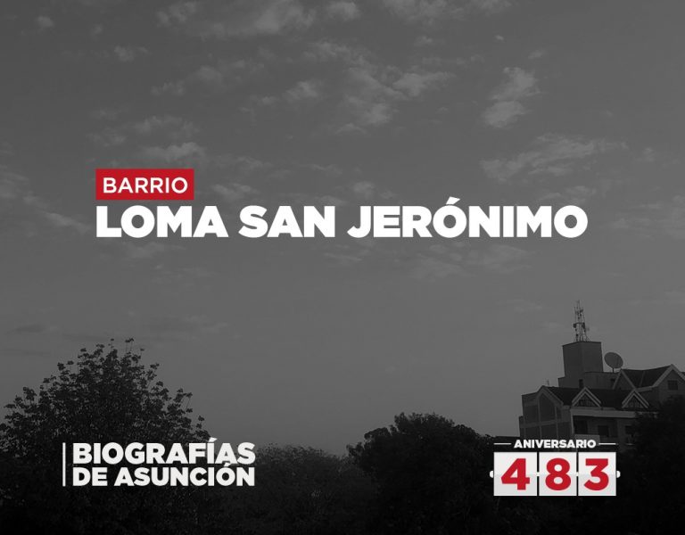 Biografías de Asunción – Loma San Jerónimo