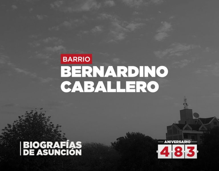 Biografías de Asunción – Bernardino Caballero